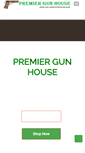 Mobile Screenshot of premiergunhouse.com